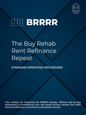 cover image of BRRRR: The Buy, Rehab, Rent, Refinance & Repeat